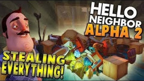 HELLO  NEIGHBOR ALPHA 2 (STEALING EVERYTHING FROM OUR NEIGHBOR