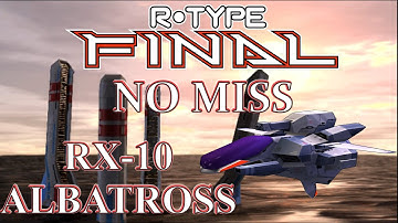 R-Type Final - No Miss with RX-10 Albatross 【R-Typer Difficulty】