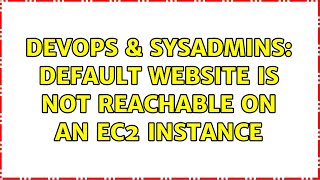 Celebrity DevOps & SysAdmins: default website is not reachable on an EC2 instance (2 Solutions!!) Profile