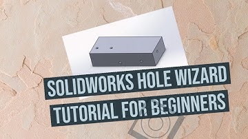 Solidworks Hole Wizard Feature Tutorial Explained for Beginners