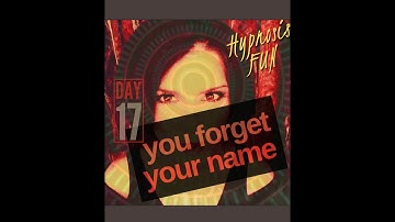 DAY 17!!! You Forget Your Name😶🤐Hypnosis FUN!