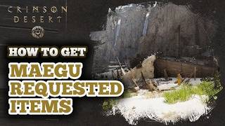 How to Get Items Maegu Requested in Crimson Desert - Ritual Preparations Quest Item 3