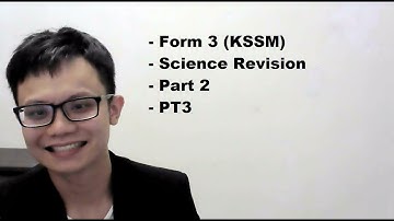 - Form 3 (KSSM)- Science Revision- Part 2- PT3
