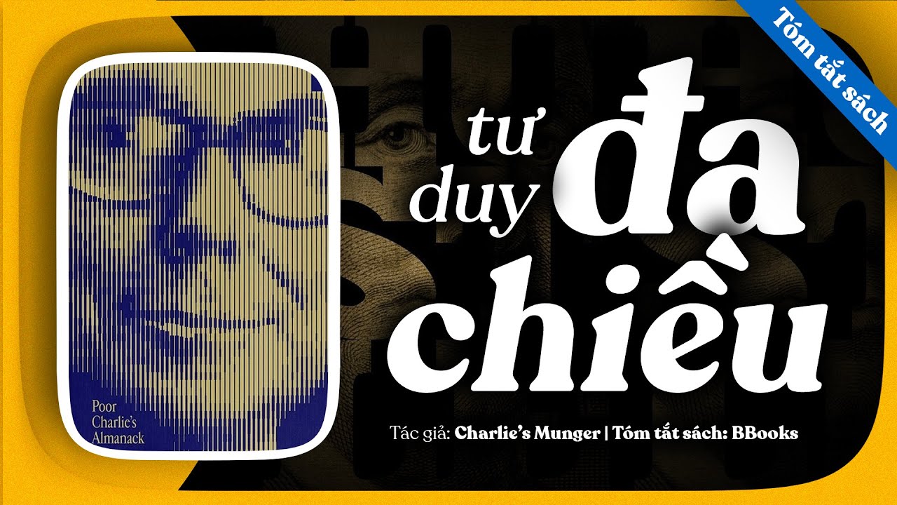 [Tóm tắt sách] Poor Charlie’s Almanack – Tư duy đa chiều giúp bạn không còn ra quyết định ngu ngốc?