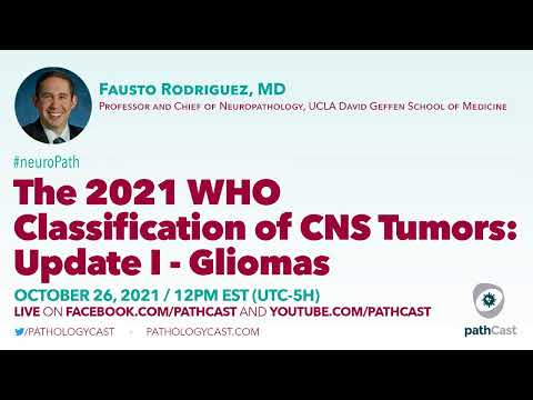 Fausto Rodriguez - The 2021 WHO Classification of CNS Tumors: Update I - Gliomas