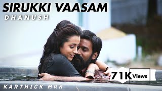 Kodi - Sirukki Vaasam Tamil Video | Dhanush, Trisha | Santhosh Narayanan | WhatsApp status