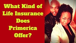 What Kind of Life Insurance Does Primerica Offer - Why Does Primerica Sell ONLY Term