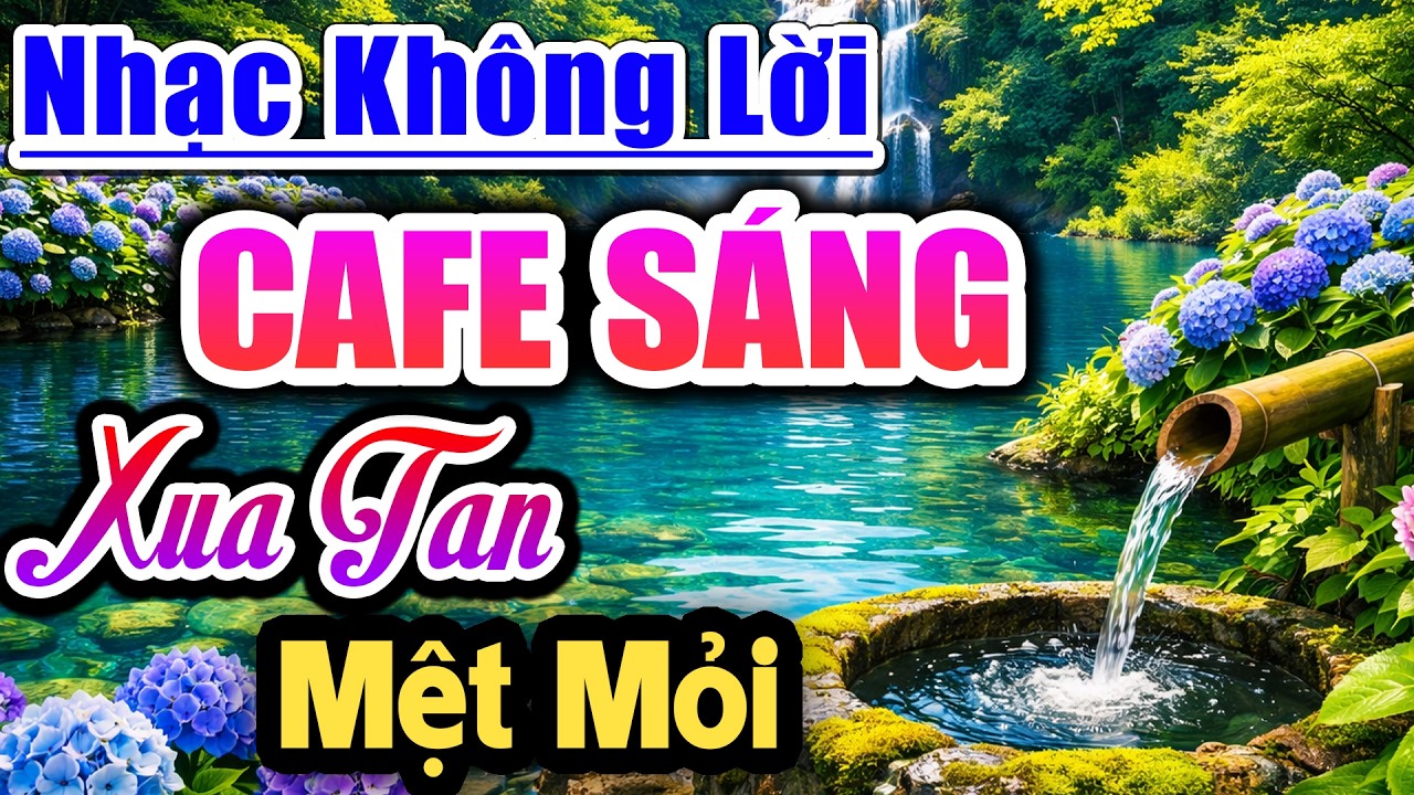 Nhạc Cà Phê Sáng Xua Tan Mệt Mỏi - Album Hòa Tấu Guitar Âm Thanh Sang Trọng Sống Động