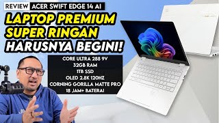 Super Ringan, Super Irit dan Tetap Kencang! Kok Bisa? Review Acer Swift Edge 14 AI
