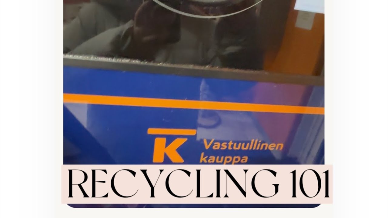 RECYCLING 101 REVERSE VENDING MACHINE system in FINLAND YouTube