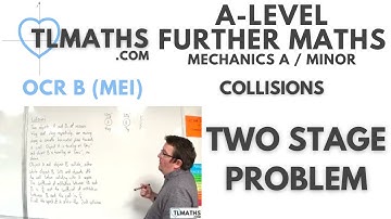 OCR MEI Mechanics Minor E: Collisions: 20 Two Stage Problem