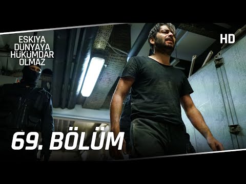 Eşkıya Dünyaya Hükümdar Olmaz 69. Bölüm | HD İZLE