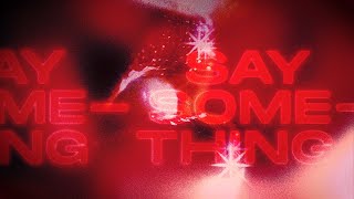 Video thumbnail of "Kylie Minogue - Say Something (Official Lyrics Video)"