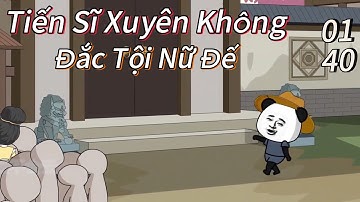 Tiến Sĩ  Xuyên Không (Full Tập 1-40) | Hà Nhân Xuyên Không