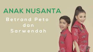 Betrand Peto dan Sarwendah - Anak Nusantara (Lirik/Lyrics)