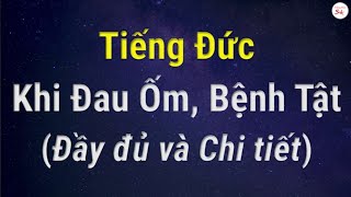 TIẾNG ĐỨC KHI ĐAU ỐM - BỆNH TẬT