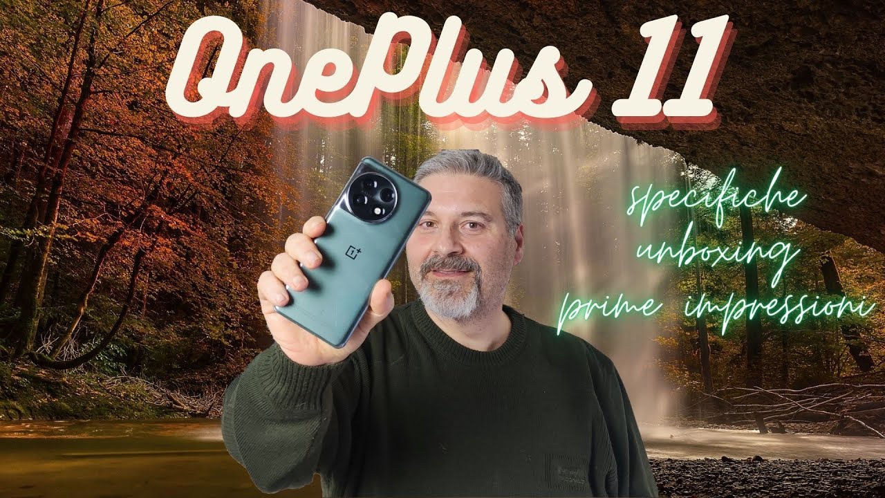 OnePlus 11: unboxing, specifiche e prime impressioni