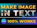 How To Make Image in Text in Canva (FAST &amp; EASY) | 100% WORKS | NO Yapping, To The Point!