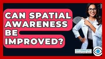 Can Spatial Awareness Be Improved? - Optometry Knowledge Base