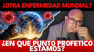 ANOTHER GLOBAL DISEASE? AT WHAT PROPHETIC POINT ARE WE?
