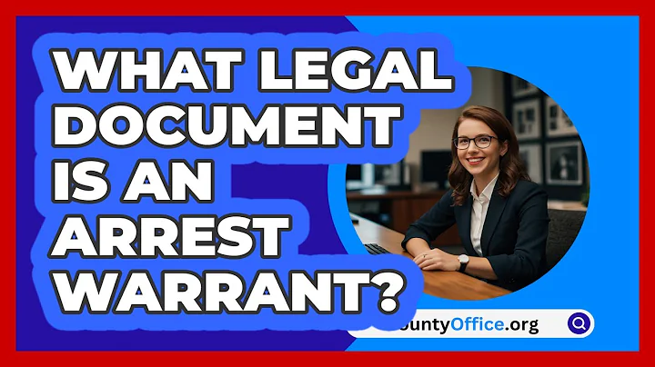 What Legal Document Is An Arrest Warrant? - CountyOffice.org