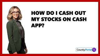 How Do I Cash Out My Stocks on Cash App?