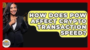 How Does PoW Affect Crypto Transaction Speed? - CryptoBasics360.com