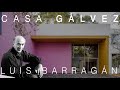 LA MEJOR OBRA DE BARRAGÁN QUE NO CONOCES | CASA GÁLVEZ