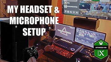 My Headset & Microphone Setup (For Gaming And Streaming) | Xbox