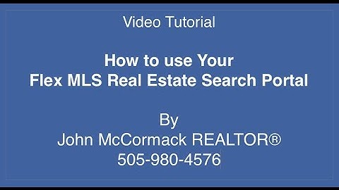 How to use your Flex MLS Real Estate Search Portal