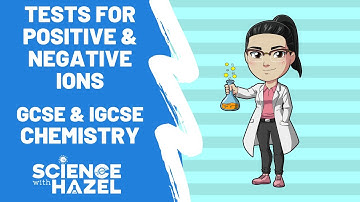 Positive and Negative Ion Tests | GCSE & IGCSE CHEMISTRY