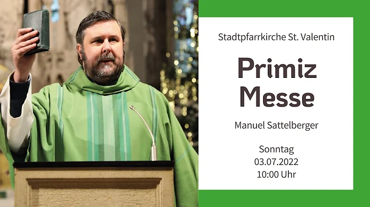 Primizmesse Manuel Sattelberger - Stadtpfarrkirche...