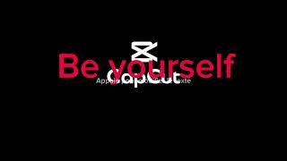 Be yourself كن أنت