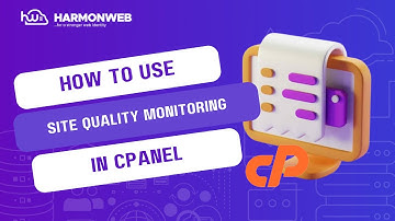 How To Use Site Quality Monitoring Tool In cPanel - Harmonweb Tutorial
