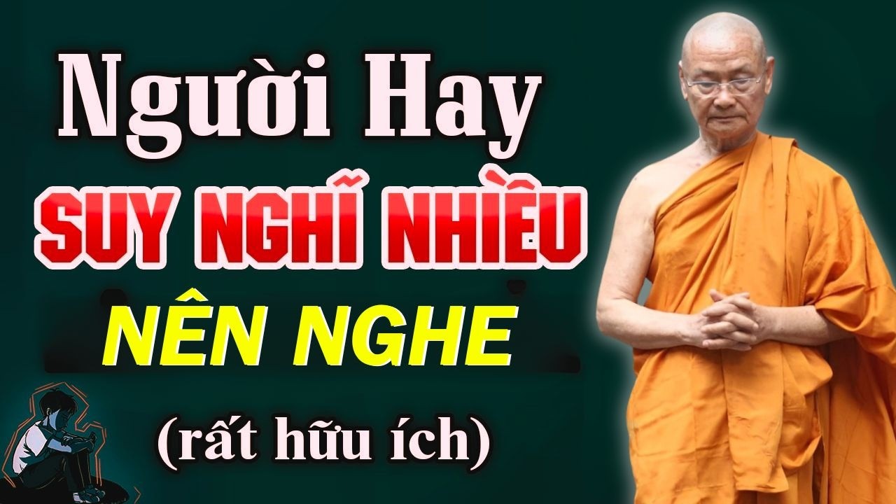 Người Hay Nghĩ Nhiều Nhất Định Phải Nghe Điều Này | Hòa Thượng Viên Minh giảng Rất hay