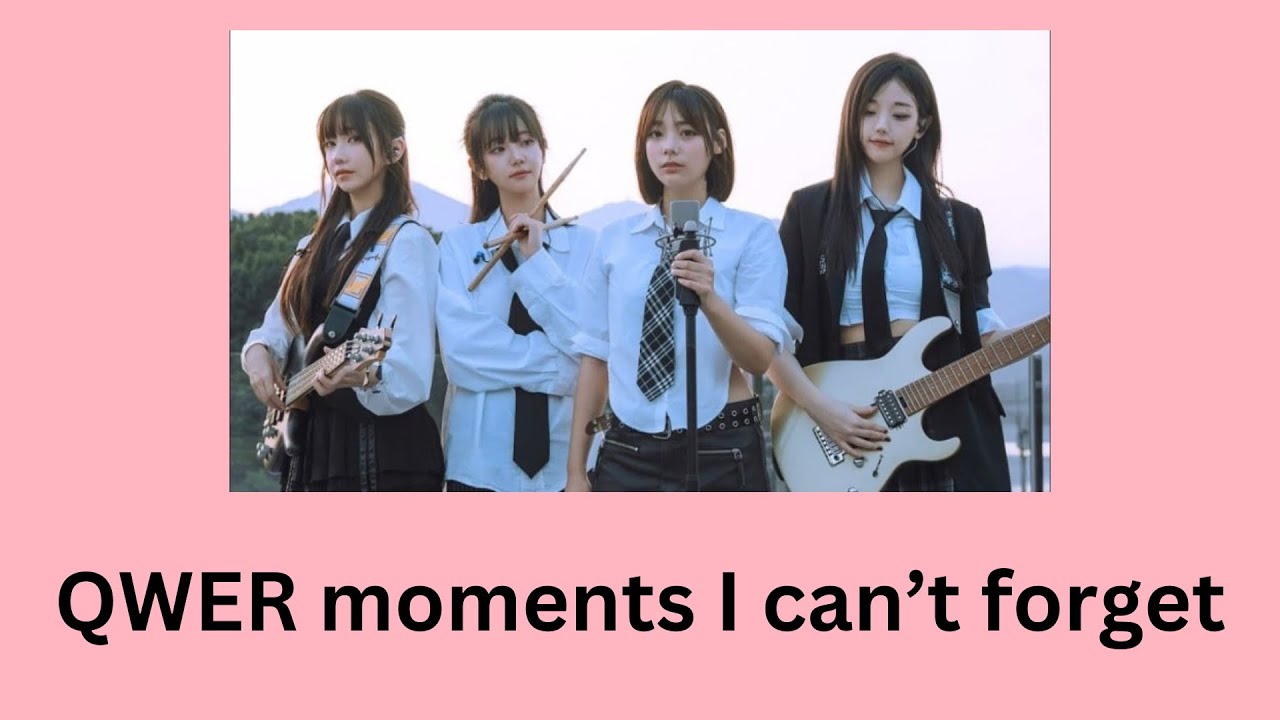 QWER moments I can’t forget