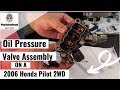 Oil Pressure Valve Assembly 2006 Honda Pilot 2WD Part 1