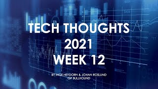 Gp Bullhound Tech Thoughts Week 12
