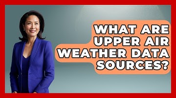 What Are Upper Air Weather Data Sources? - Weather Watchdog