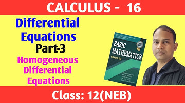 16 Homogeneous Differential Equations | part-3 | Calculus:16 |Class:12(NEB)|SHASHI Sir
