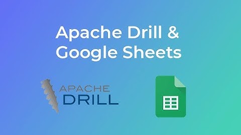 Apache Drill and Google Sheets Demo