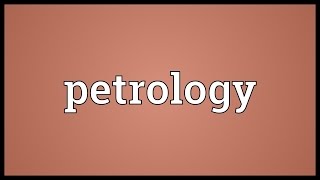 Petrology Meaning