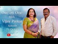 One on one with vijay patkar  episode 71  part 01  amruta films vijaypatkar