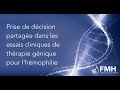 Prise de dcision partage dans les essais cliniques de thrapie gnique pour lhmophilie