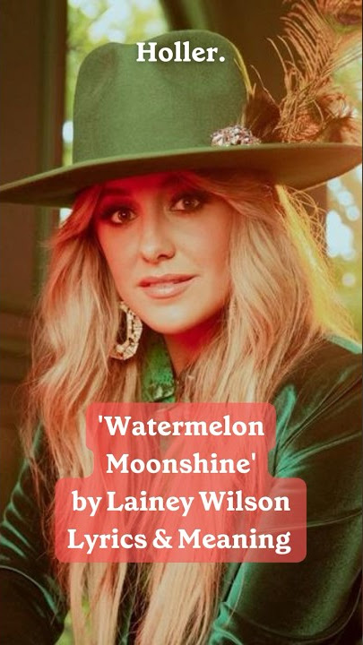 Sipping Watermelon Moonshine with Country Superstar Lainey Wilson – Stanley  1913