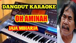 Karaoke DANGDUT Oh Aminah Jaja Miharja Karaoke DANGDUT Oh Aminah Jaja Miharja