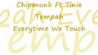 Chipmunk Ft Tinie Tempah - Everytime We Touch