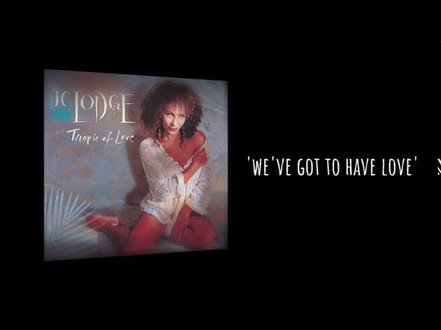 JC Lodge - We've Got To Have Love - Tropic of Love Album - YouTube