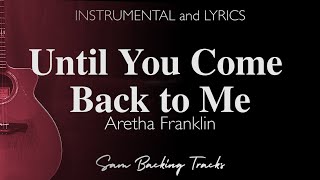 Video thumbnail of "Until You Come Back To Me - Aretha Franklin (Acoustic Karaoke)"