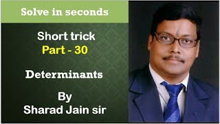 Determinant | Short trick | Part 30 | Maths | IITJEE | Competitive exam | Sharad Jain sir
